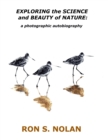 Image for EXPLORING the SCIENCE and BEAUTY of NATURE : a photographic autobiography