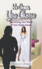 Image for He Comes, You Choose: Maximizing Your Worth in Your Single Season