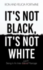 Image for It&#39;s Not Black, It&#39;s Not White: Being in an Inter-Racial/-Ethnic Marriage