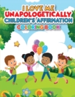 Image for iLoveMe, Unapologetically - Children&#39;s Affirmation Coloring Book