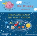 Image for Mz Kissy Tells a Story of the Planets and the Space Visitor