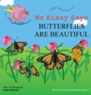 Image for Mz Kissy Says Butterflies Are Beautiful