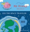 Image for Mz Kissy Tells a Story of EEE the Space Traveler : When These Pigs Fly