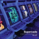 Image for Supercade  : a visual history of the videogame age 1985-2001