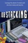 Image for Job Stacking : Leverage the advent of remote work into more money and security