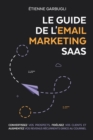 Image for Le Guide de l&#39;Email Marketing SaaS