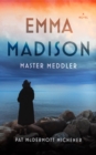 Image for Emma Madison, Master Meddler