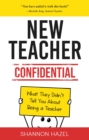 Image for New Teacher Confidential: What They Didn&#39;t Tell You About Being a Teacher