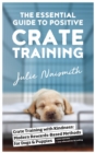 Image for Essential Guide to Positive Crate Training