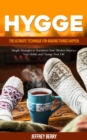 Image for Hygge: The Ultimate Technique for Making Things Happen (Simple Strategies to Transform Your Mindset, Improve Your Habits and Change Your Life)
