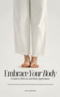 Image for Embrace Your Body: A Guide to Self-Love and Body Appreciation