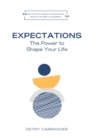 Image for Expectations: The Power to Shape Your Life