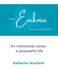 Image for Enikma Philosophy: An intentional career, a purposeful life