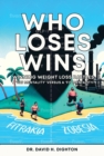 Image for WHO LOSES WINS. WINNING WEIGHT LOSS BATTLES: A &#39;FAT MENTALITY&#39;  v  &#39;A &#39;FIT MENTALITY&#39;