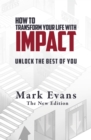 Image for How To Transform Your Life With Impact : Unlock the Best of You