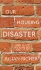 Image for Our Housing Disaster