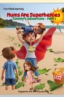 Image for Mums Are Superheroes: Tommy&#39;s Adventure Part 1