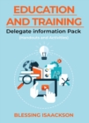 Image for Education and Training: Delegate Information Pack (Handouts and Activities)