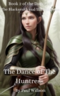 Image for Dance of The Huntress: A fantasy romance of being more than the world wants you to be (Book 2 of The Eternal Dance of the Blacksmith and the Huntress)