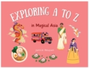 Image for Explore A to Z in Magical Asia