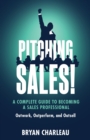 Image for Pitching Sales! : A Complete Guide to Becoming a Sales Professional