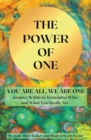 Image for The Power of One : You are All, We are One