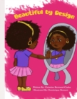 Image for Beautiful by Design : Love who you are...We are different but the same!
