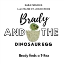 Image for Brady and the Dinosaur Egg- Brady finds a T-Rex