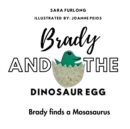 Image for Brady and the Dinosaur Egg- Brady finds a Mosasaurus