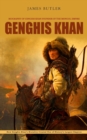 Image for Genghis Khan : Biography of Genghis Khan Founder of the Mongol Empire (How Genghis Khan&#39;s Brutality Created One of History&#39;s Largest Empires)
