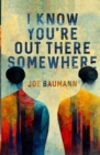 Image for I Know You&#39;re Out There Somewhere