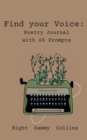 Image for Find your Voice : Poetry Journal with 69 Prompts