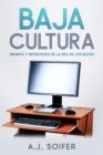 Image for Baja cultura: Ensayos y entrevistas de la era de los blogs