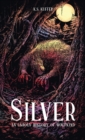 Image for Silver : An Unholy History of Wolfkind