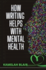 Image for How Writing Helps With Mental Health