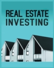 Image for Real Estate Investing : A Comprehensive Guide to Building Long-Term Wealth through Real Estate