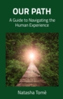 Image for OUR PATH: A Guide to Navigating the Human Experience