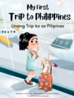 Image for My First Trip to Philippines : Bilingual Tagalog-English Children&#39;s Book