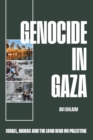 Image for Genocide in Gaza : Israel, Hamas, and the Long War on Palestine