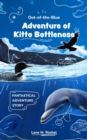 Image for Out-of-the-Blue Adventure of Kitto Bottlenose: Fantastical Adventure Story