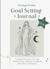 Image for Goal Setting Journal : A Guided Journal to Set your Weekly Goals, Cultivate Gratitude and Attract Abundance