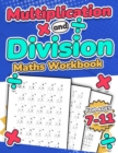 Image for Multiplication and Division Maths Workbook | Kids Ages 7-11 | Times and Multiply | 100 Timed Maths Test Drills | Grade 2, 3, 4, 5,and 6 | Year 2, 3, 4, 5, 6| KS2 | Large Print | Paperback
