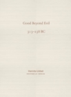 Image for Good Beyond Evil : Xunzi on human nature (313-238 BC)