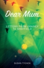Image for Dear Mum: Letters from Orkney to Sheffield