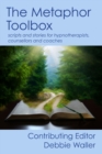 Image for The Metaphor Toolbox : Scripts and stories for hypnotherapists, counsellors and coaches