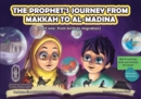 Image for The Prophet&#39;s journey from Makkah to al-Madina : part 1 from birth to migration : 1 : The prophet&#39;s journey from Makkah to al-Madina