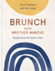 Image for Brunch with Brother Marcus  : recipes from the Eastern Med