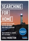 Image for Searching for home  : Advent reflections on the God who welcomes everyone