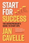 Image for Start for Success : The Entrepreneur&#39;s Guide to Start-ups