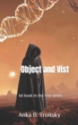 Image for Object and Vist : 1st book in the Vist series